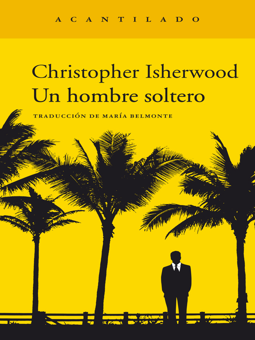 Title details for Un hombre soltero by Christopher Isherwood - Wait list